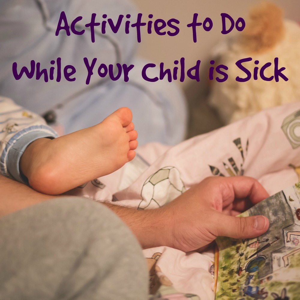 Activities to do while your child is sick