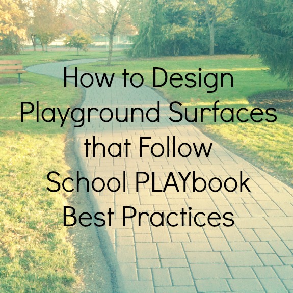 How to Design Playground Surfaces that Follow School PLAYbook Best Practices