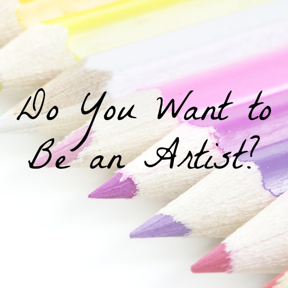 Do you want to be an artist