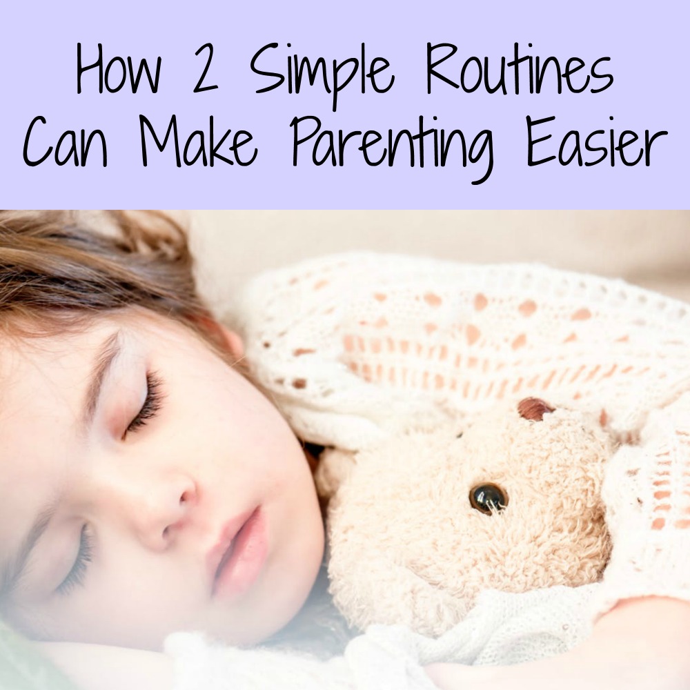 How 2 Simple Routines Can Make Parenting Easier