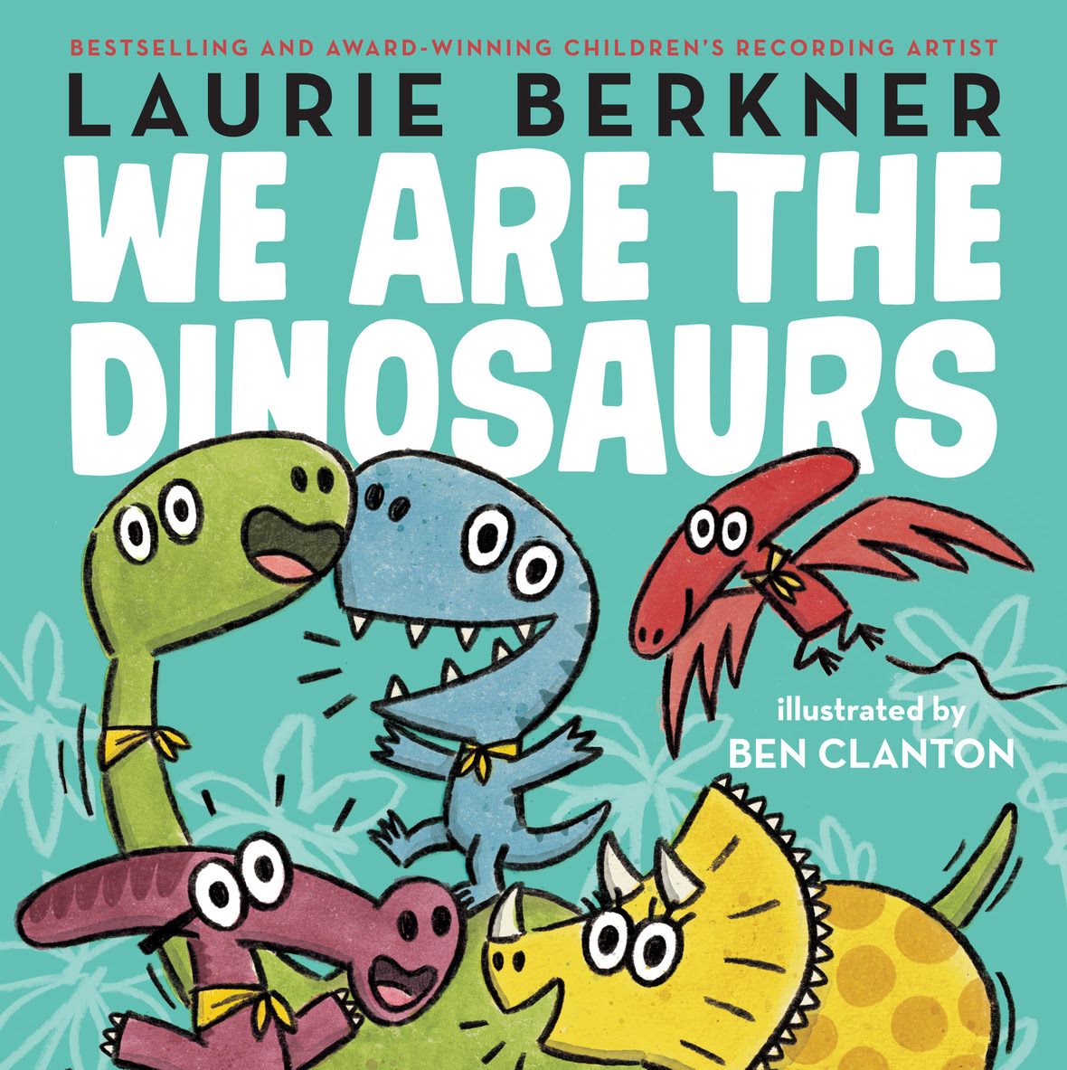 Laurie Berkner We are the Dinosaurs
