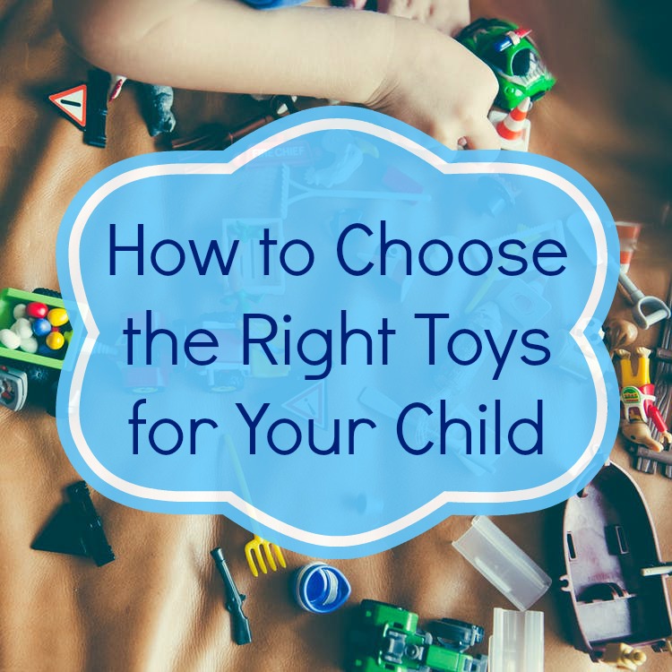 How to Choose the Right Toys for Your Kid