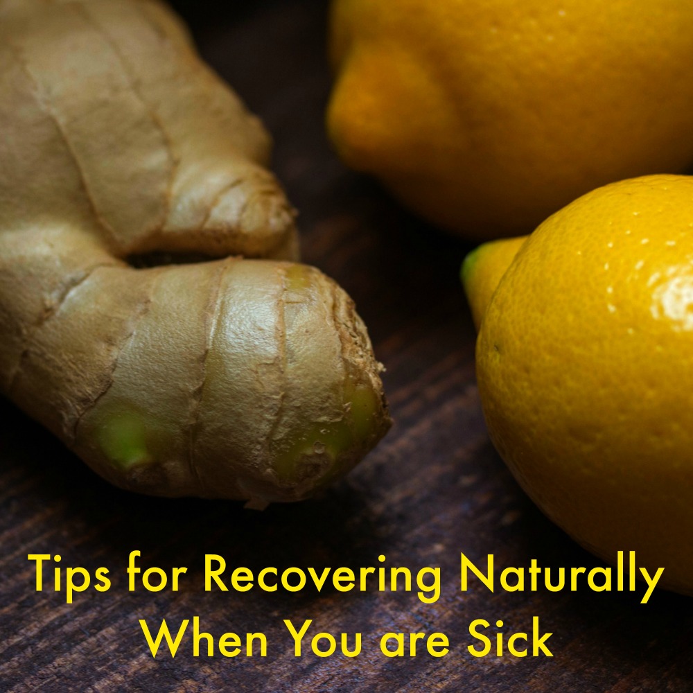 Tips for Recovering Naturally When You Are Sick