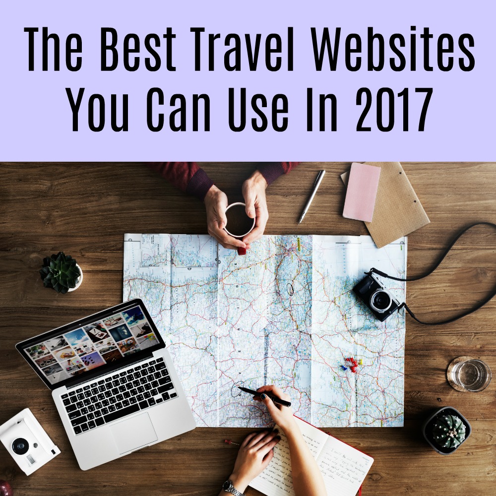 The Best Travel Websites You Can Use In 2017
