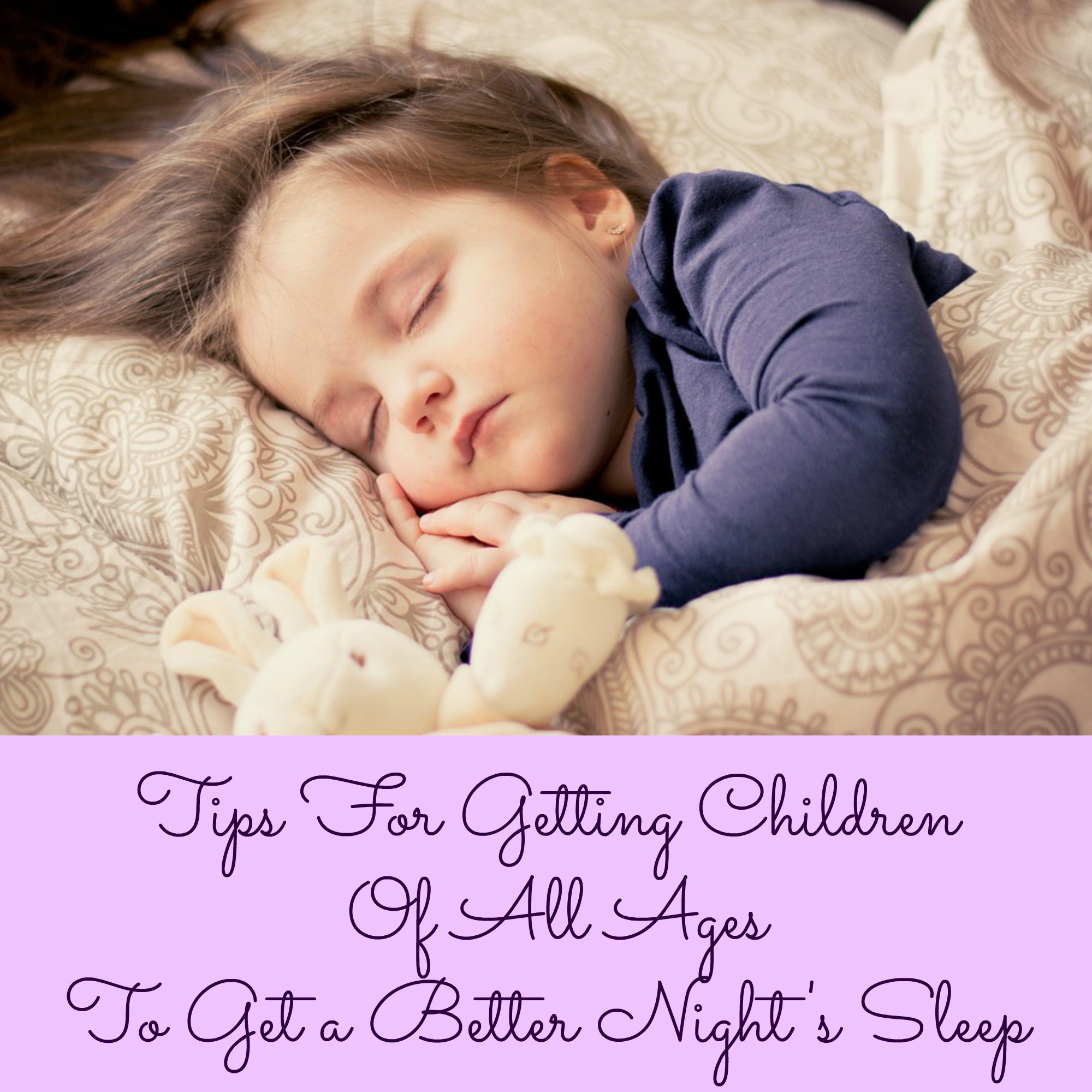 Tips For Getting Children Of All Ages To Get A Better Night's Sleep
