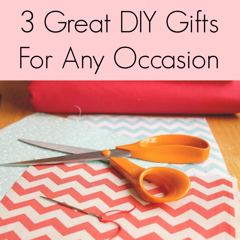 3 Great DIY Gifts For Any Occasion