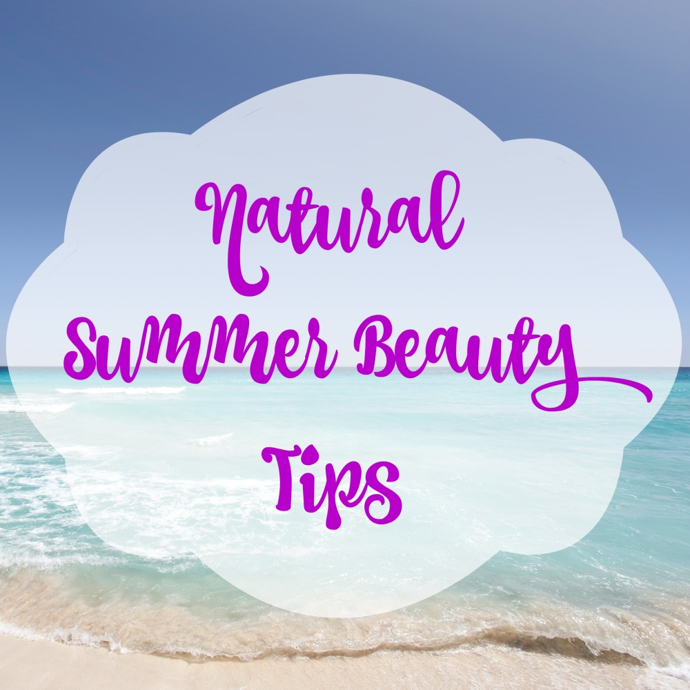Natural Summer Beauty Tips