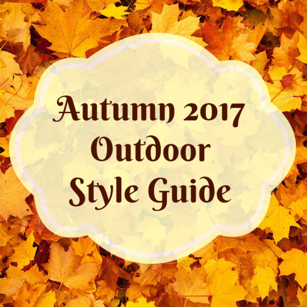 Autumn 2017 Outdoor Style Guide