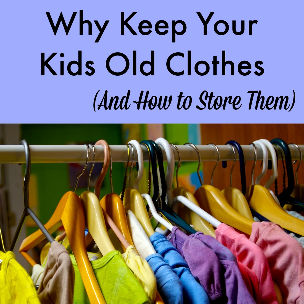 Why Keep Your Kids Old Clothes (And How to Store Them)