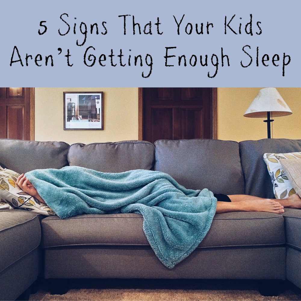 5 Signs That Your Kids Aren’t Getting Enough Sleep
