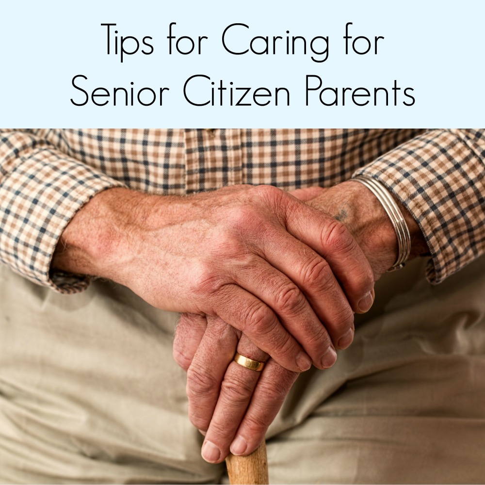 Tips for Caring for Senior Citizen Parents
