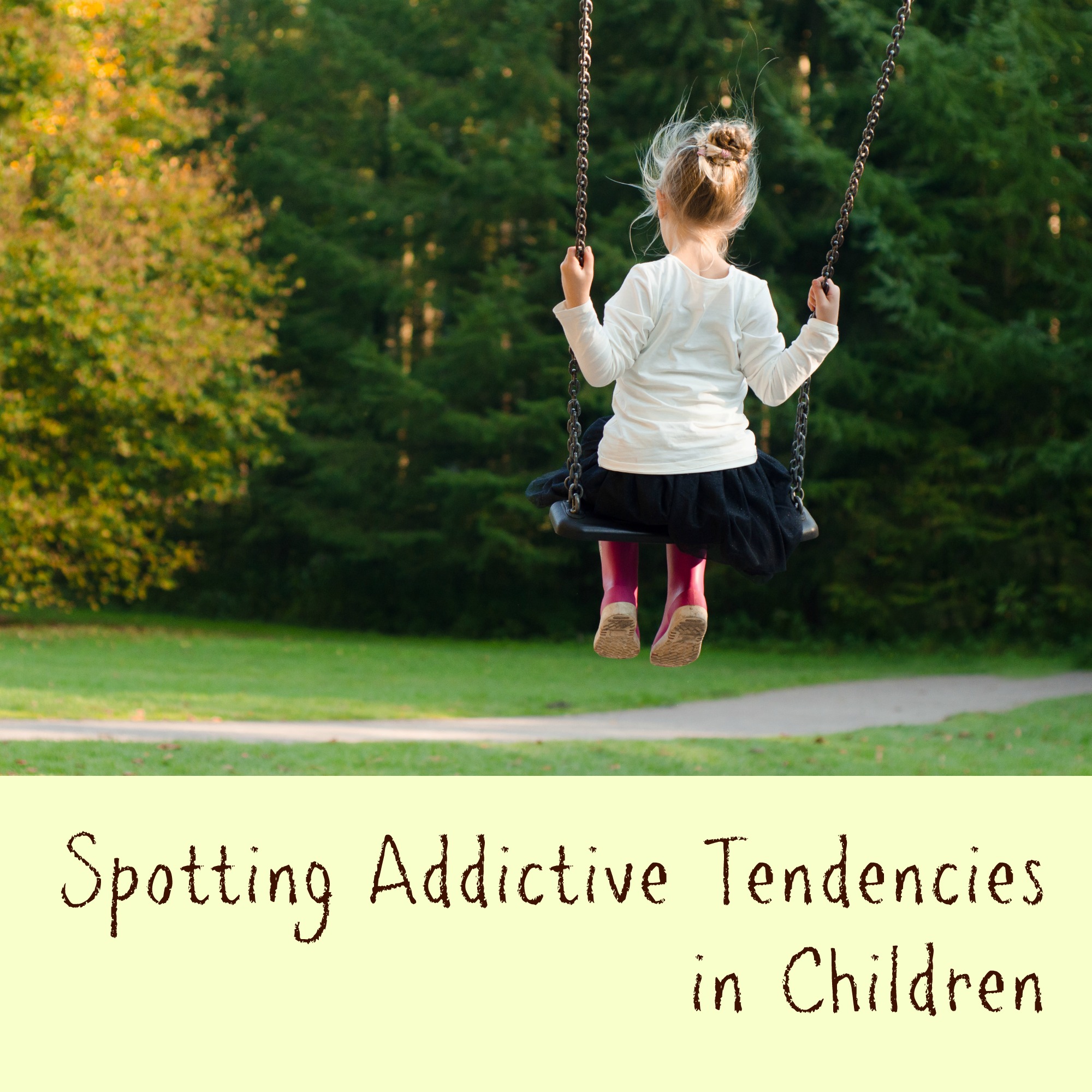 Spotting Addictive Tendencies in Children