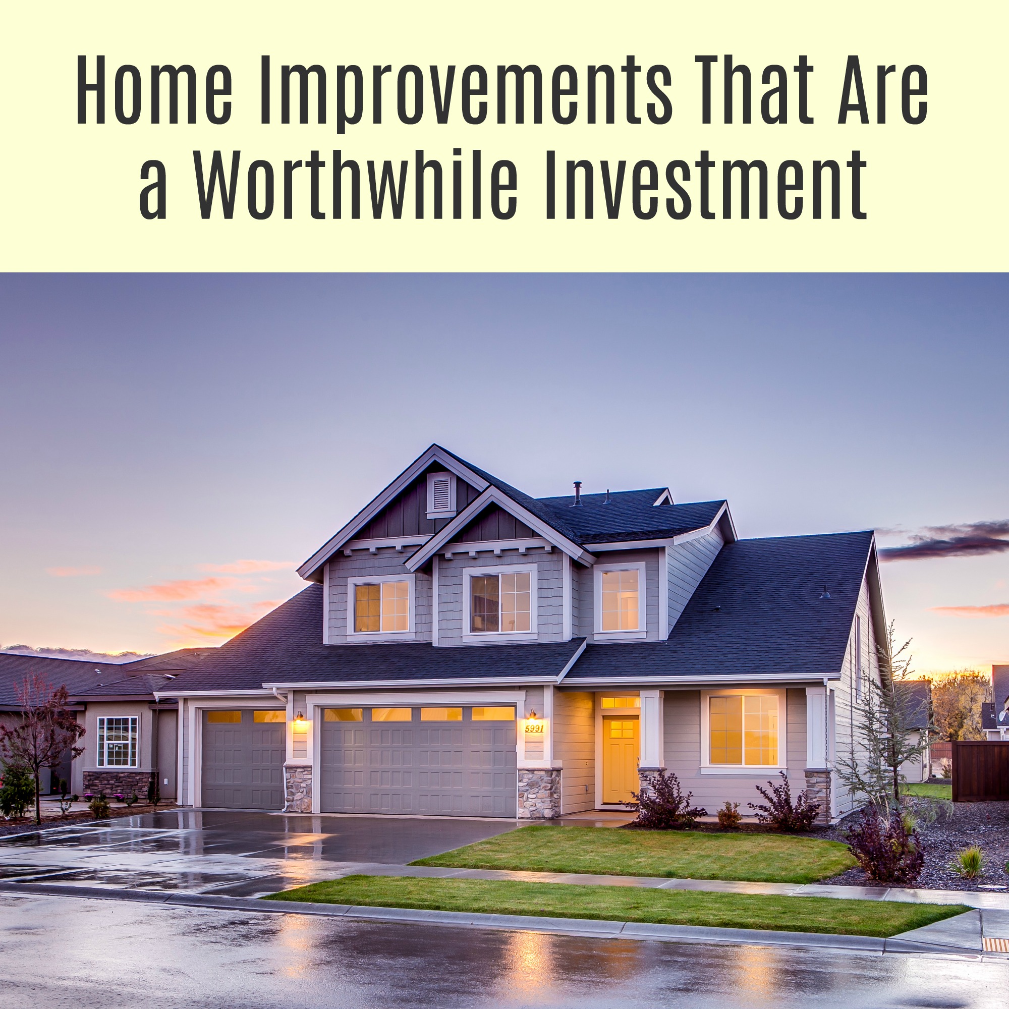 Home Improvements That are Worthwhile Investment