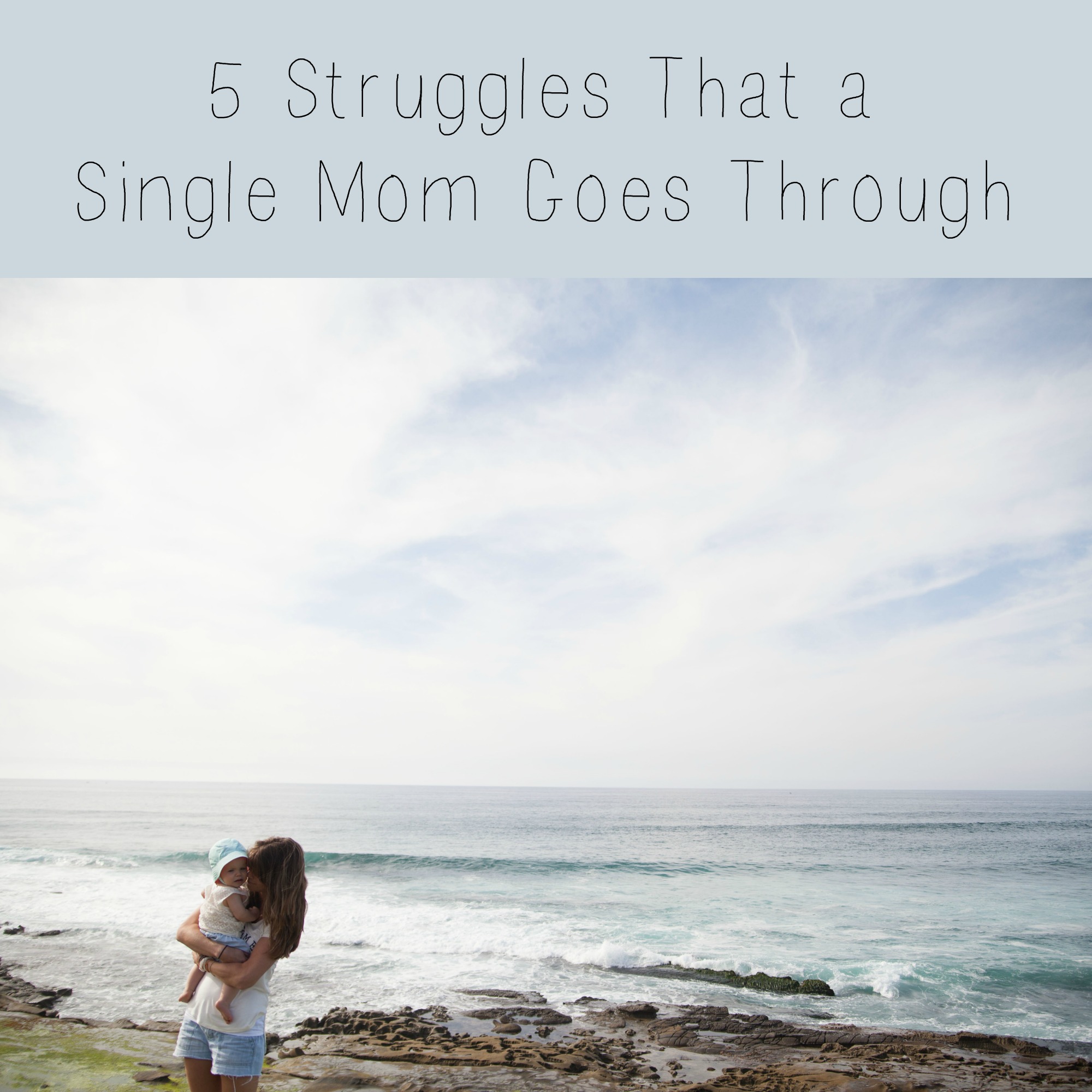 5 Struggles That a Single Mom Goes Through