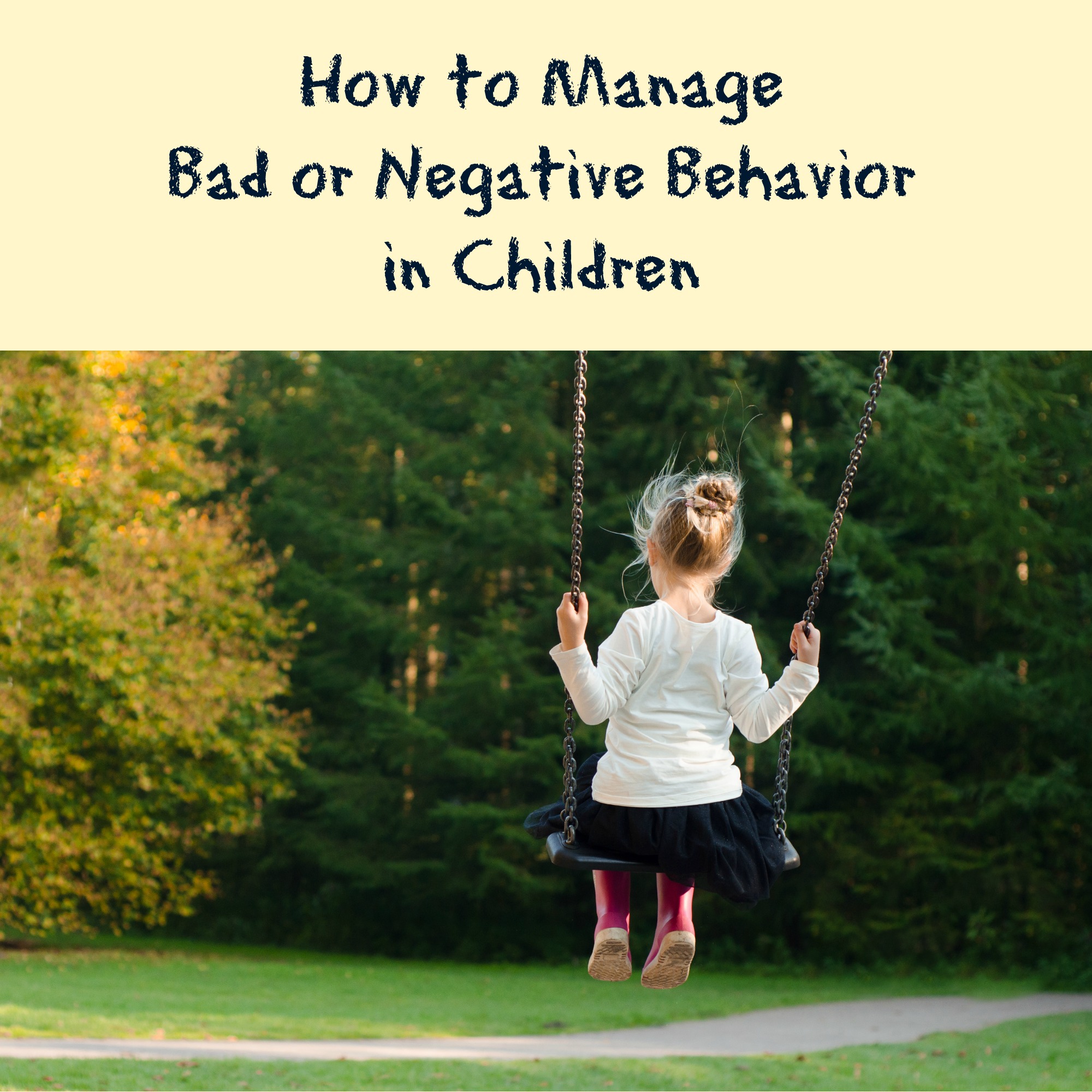 How to Manage Bad or Negative Behavior in Children