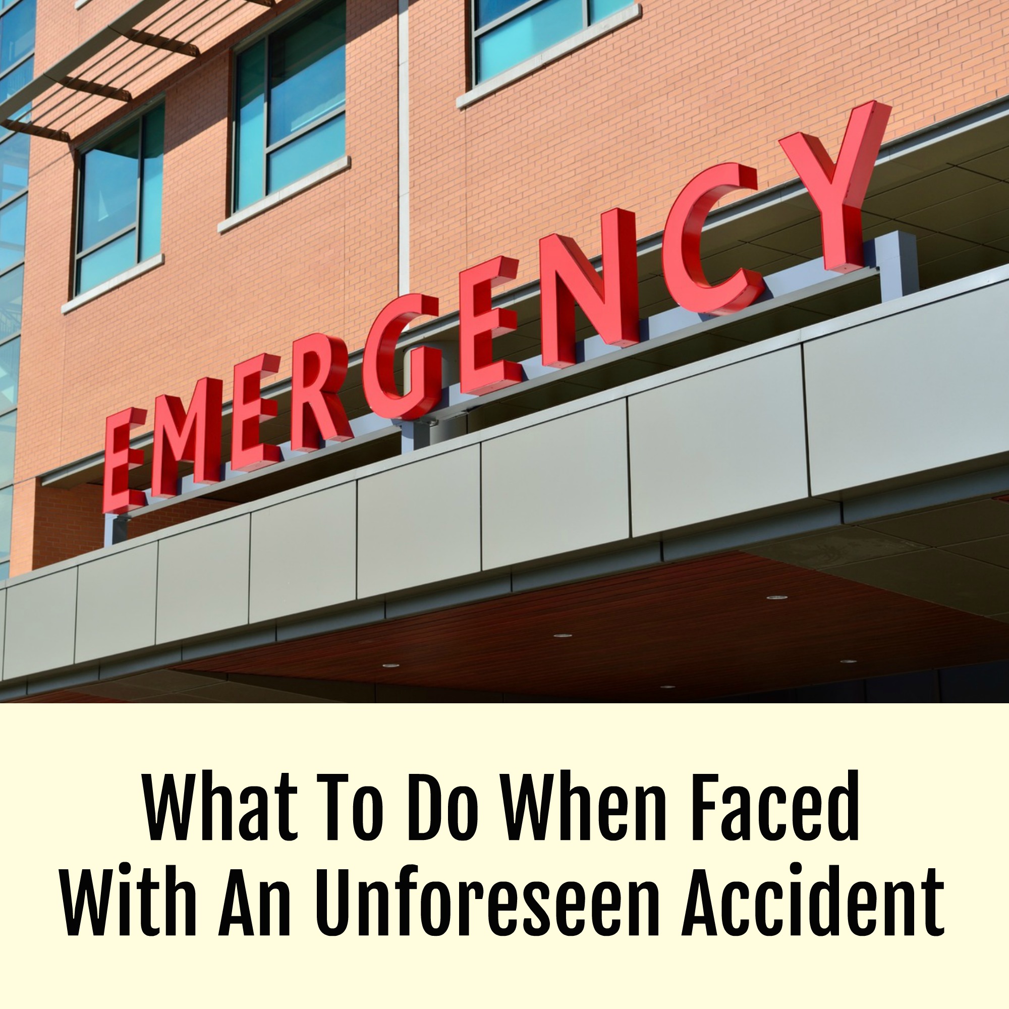 What To Do When Faced With An Unforeseen Accident