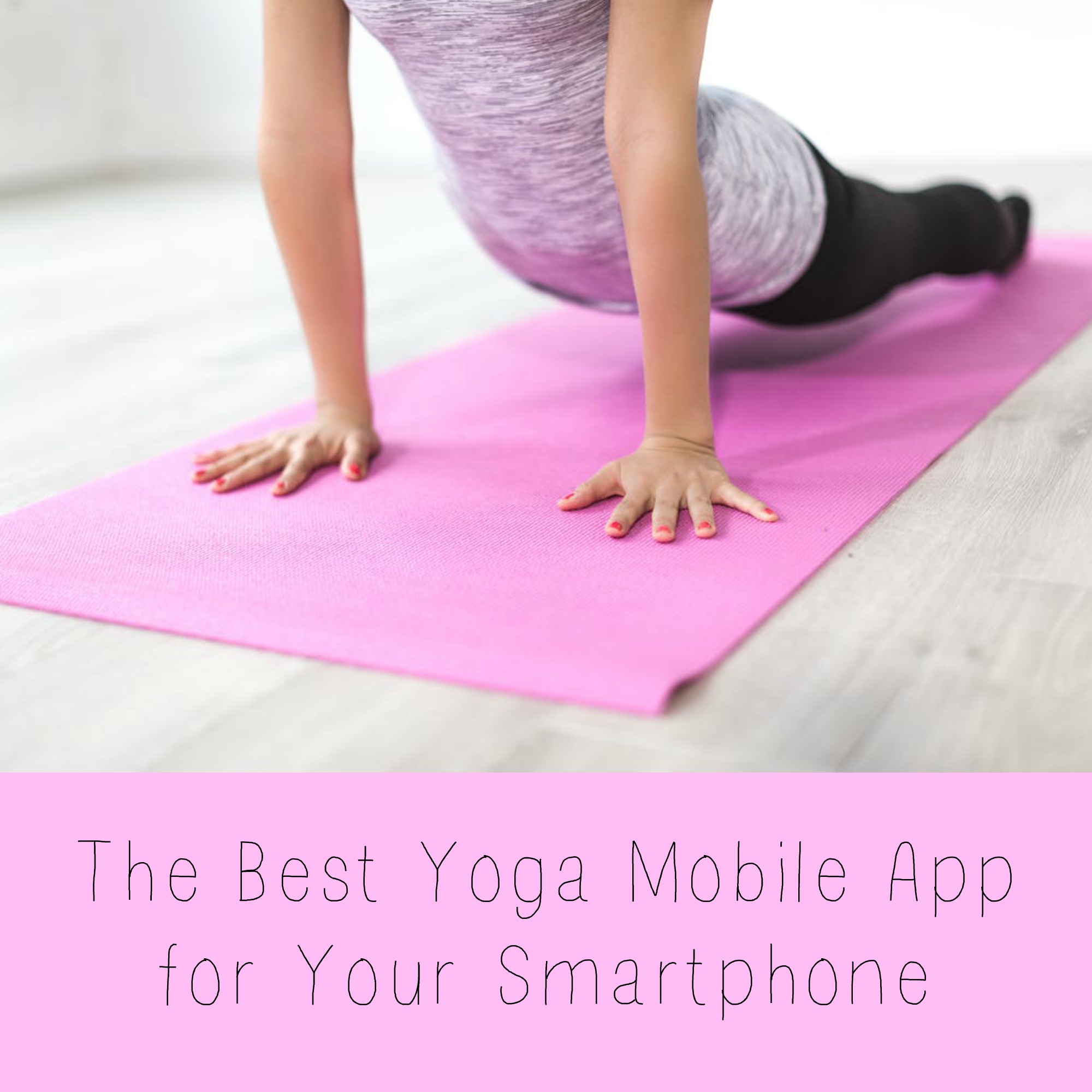The Finest Yoga Mobile App for Your Smartphone