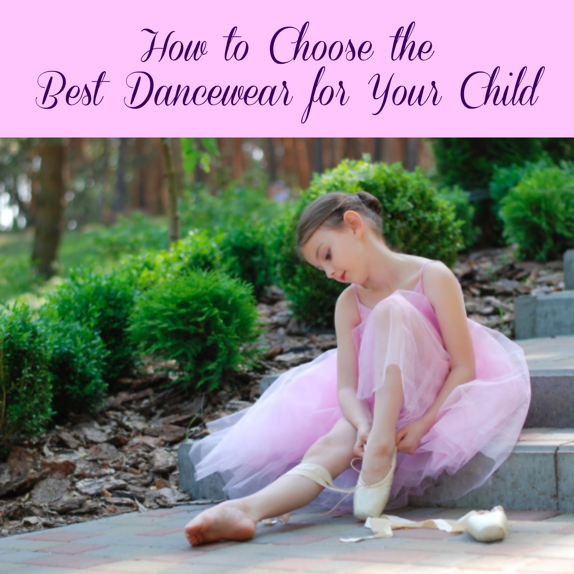 How to Choose the Best Dancewear for Your Child