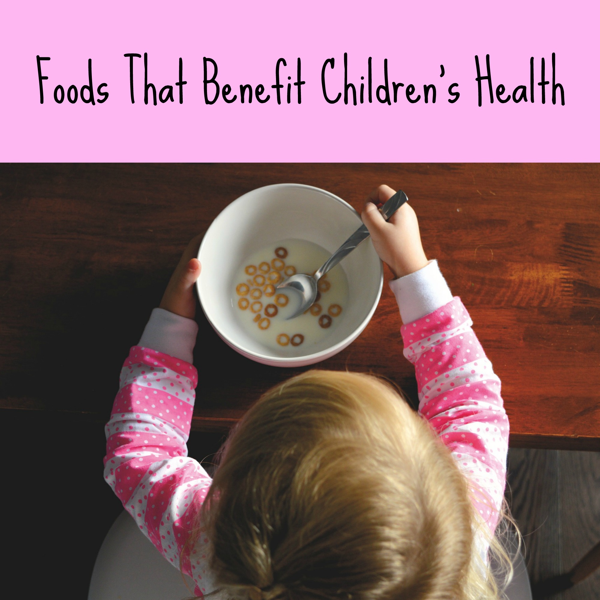 Foods That Benefit Children's Health