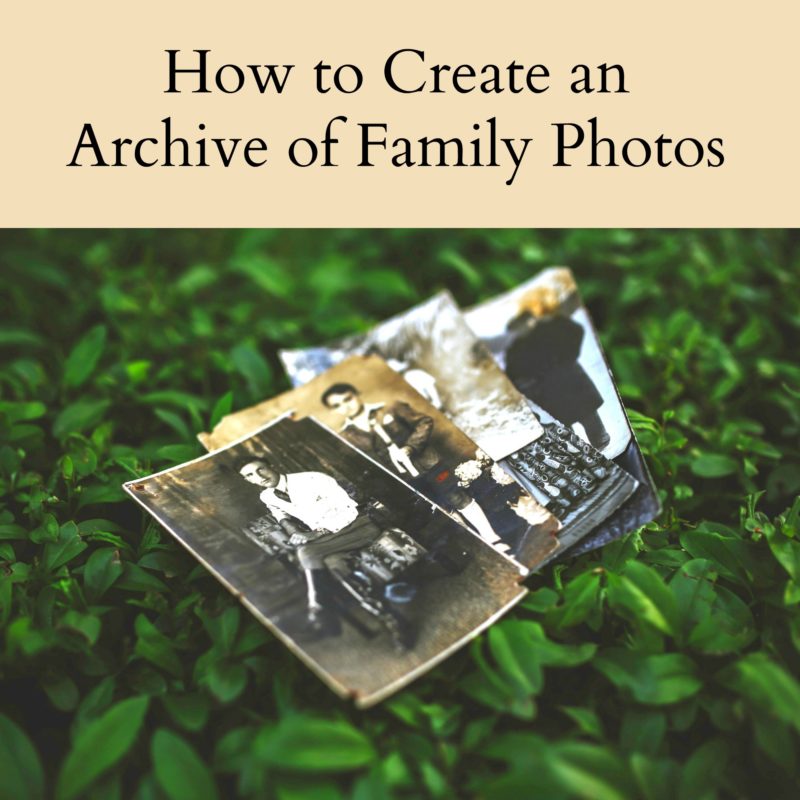 How to Create an Archive of Family Photos