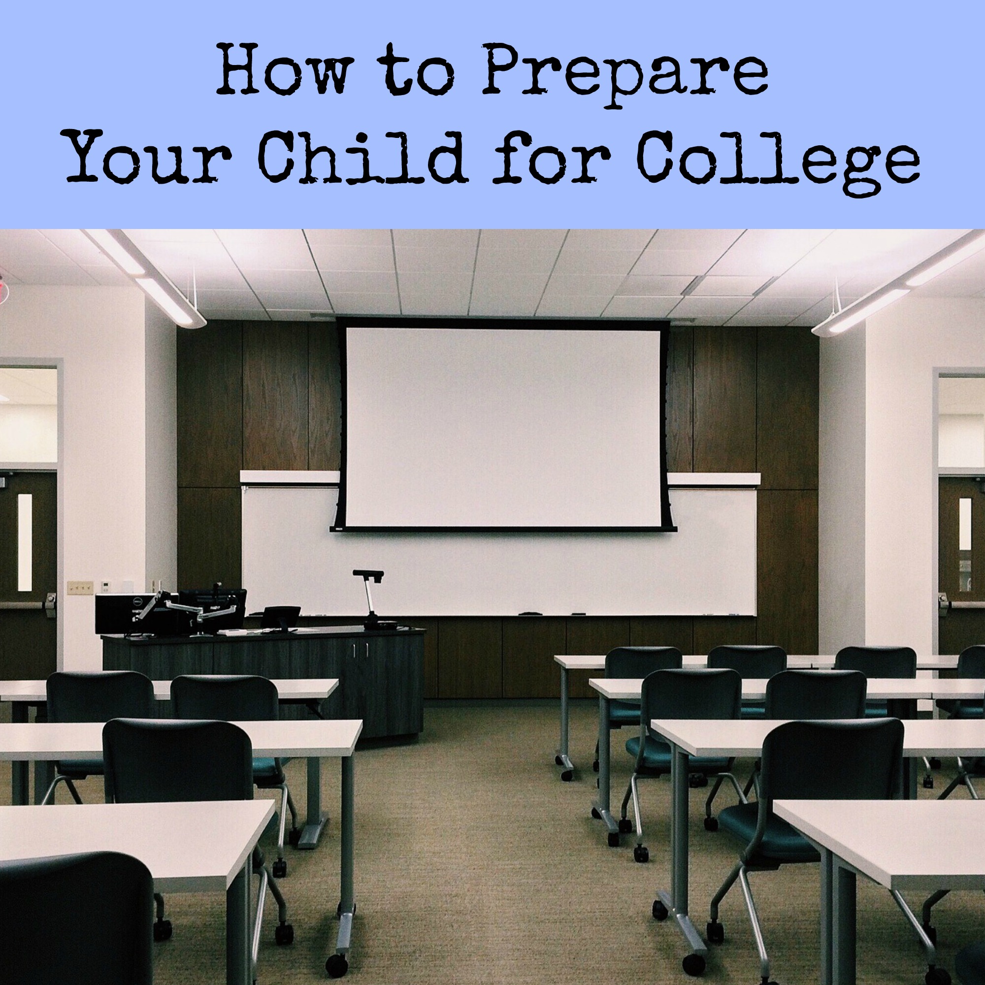 How to Prepare Your Child for College