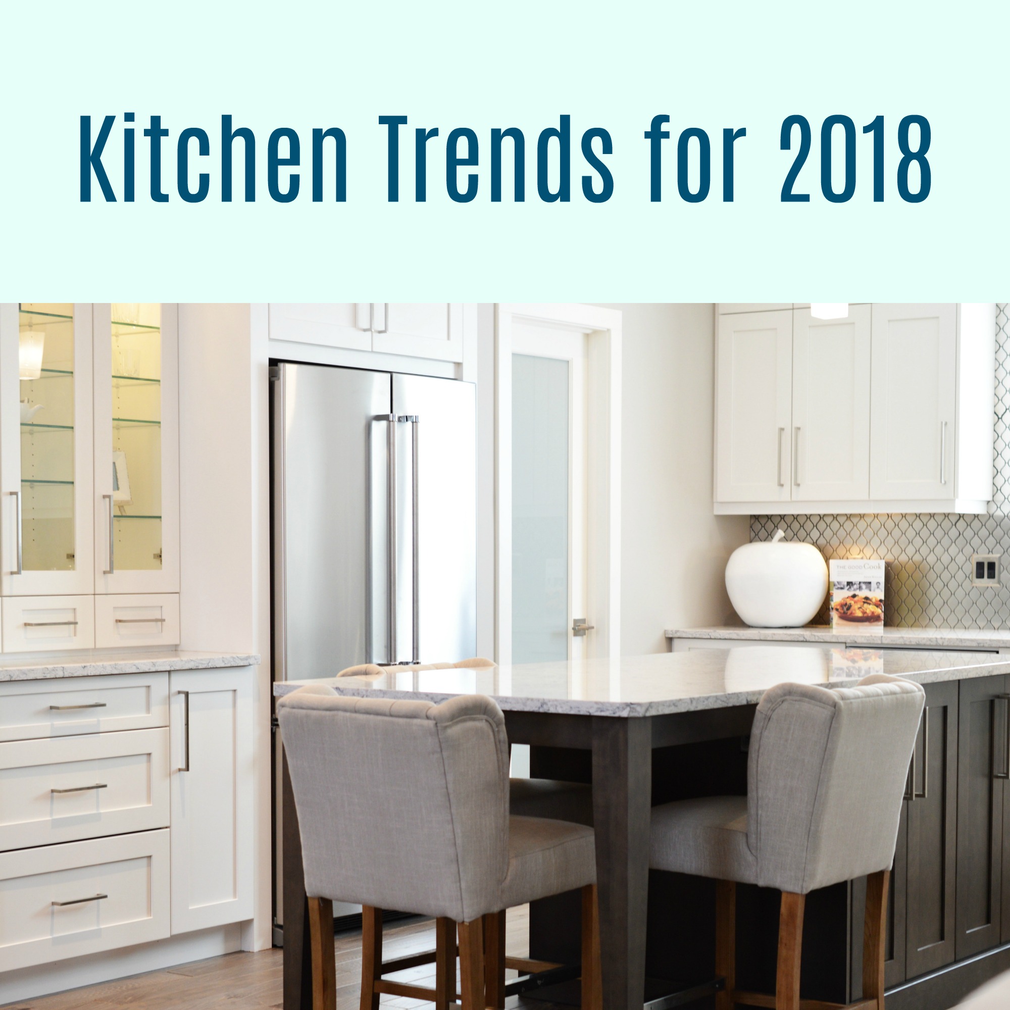 Kitchen Trends for 2018