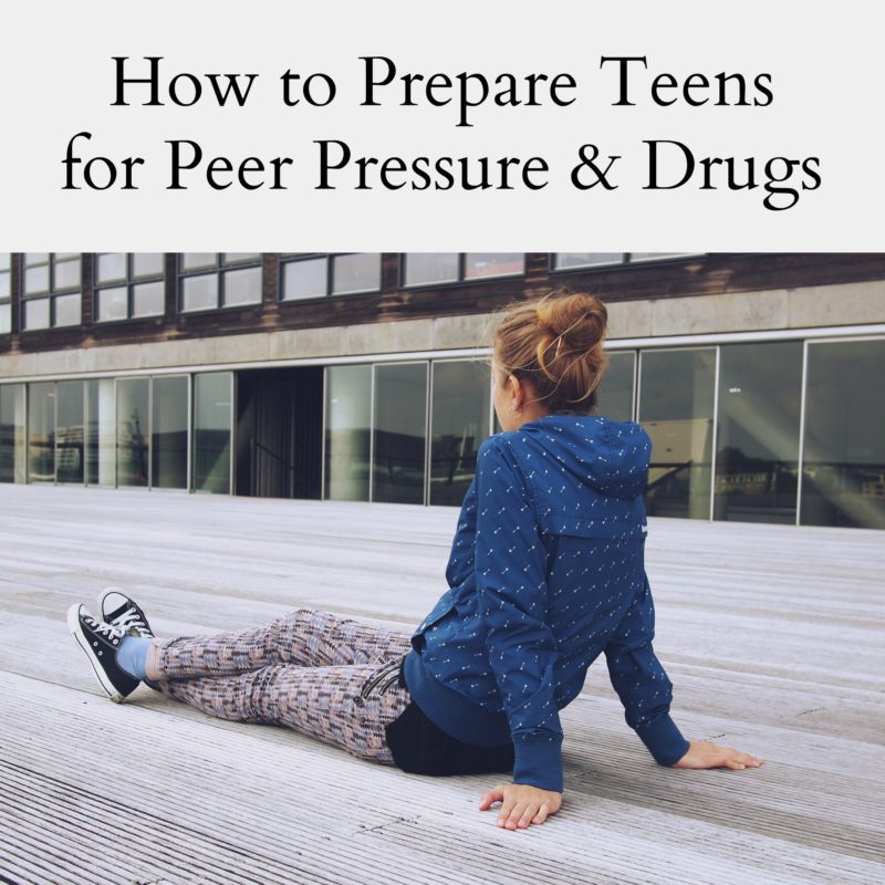How to Prepare Teens for Peer Pressure and Drugs