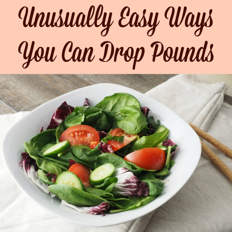 Unusually Easy Ways You Can Drop Pounds