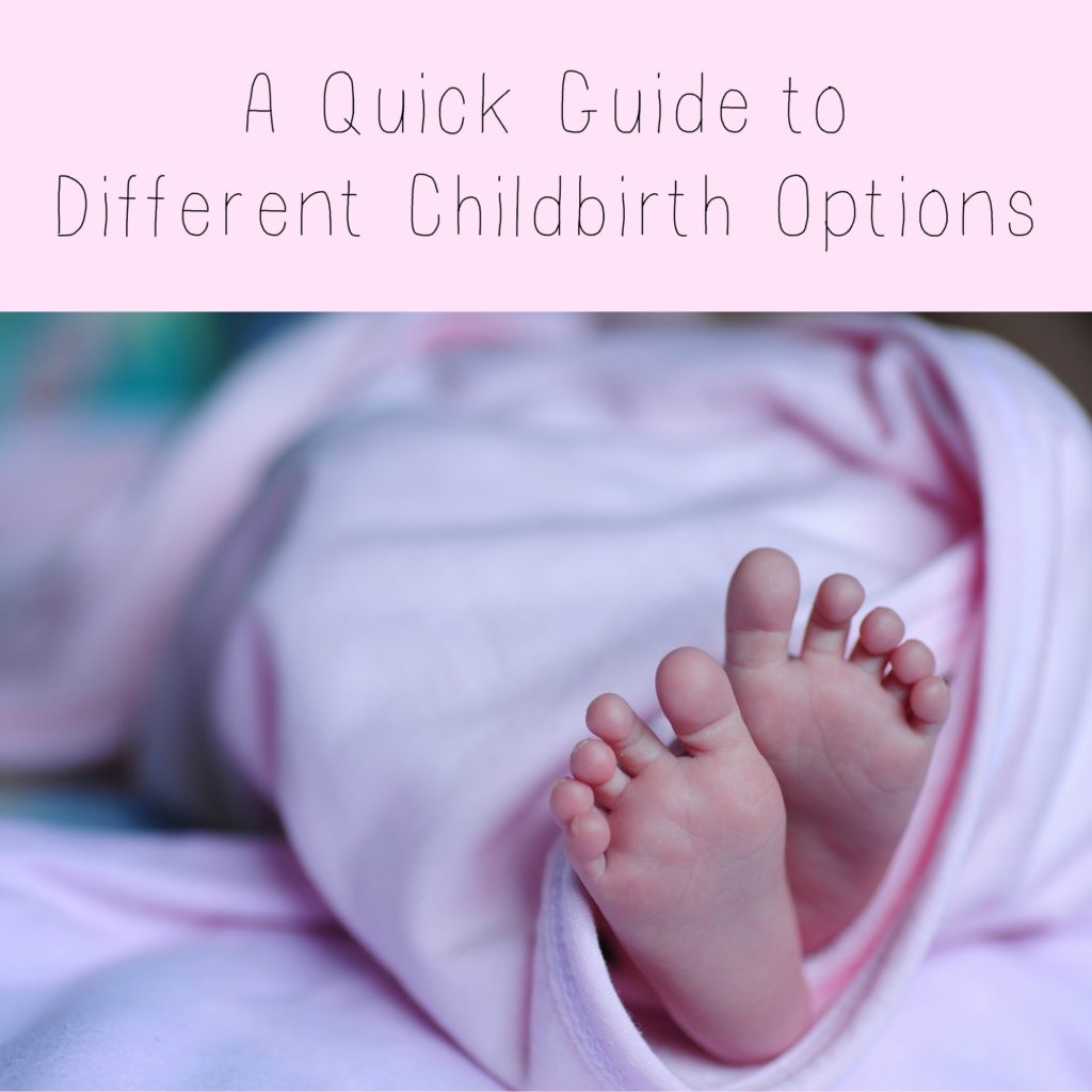 A Quick Guide to Different Childbirth Options