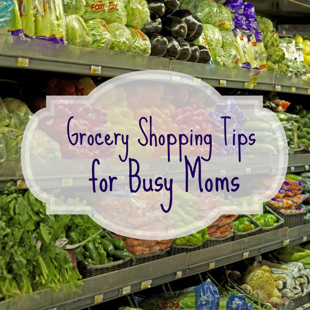 Grocery Shopping Tips for Busy Moms