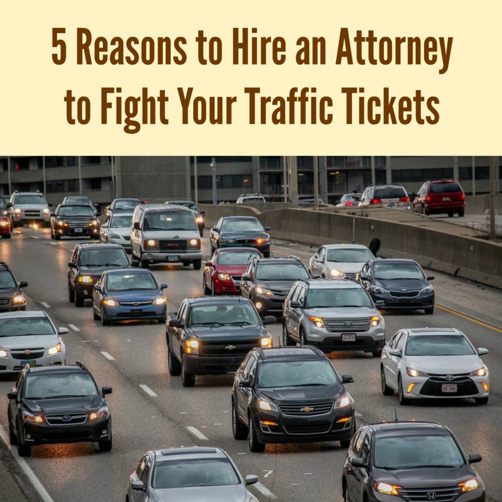 5 Reasons to Hire an Attorney to Fight Your Traffic Tickets