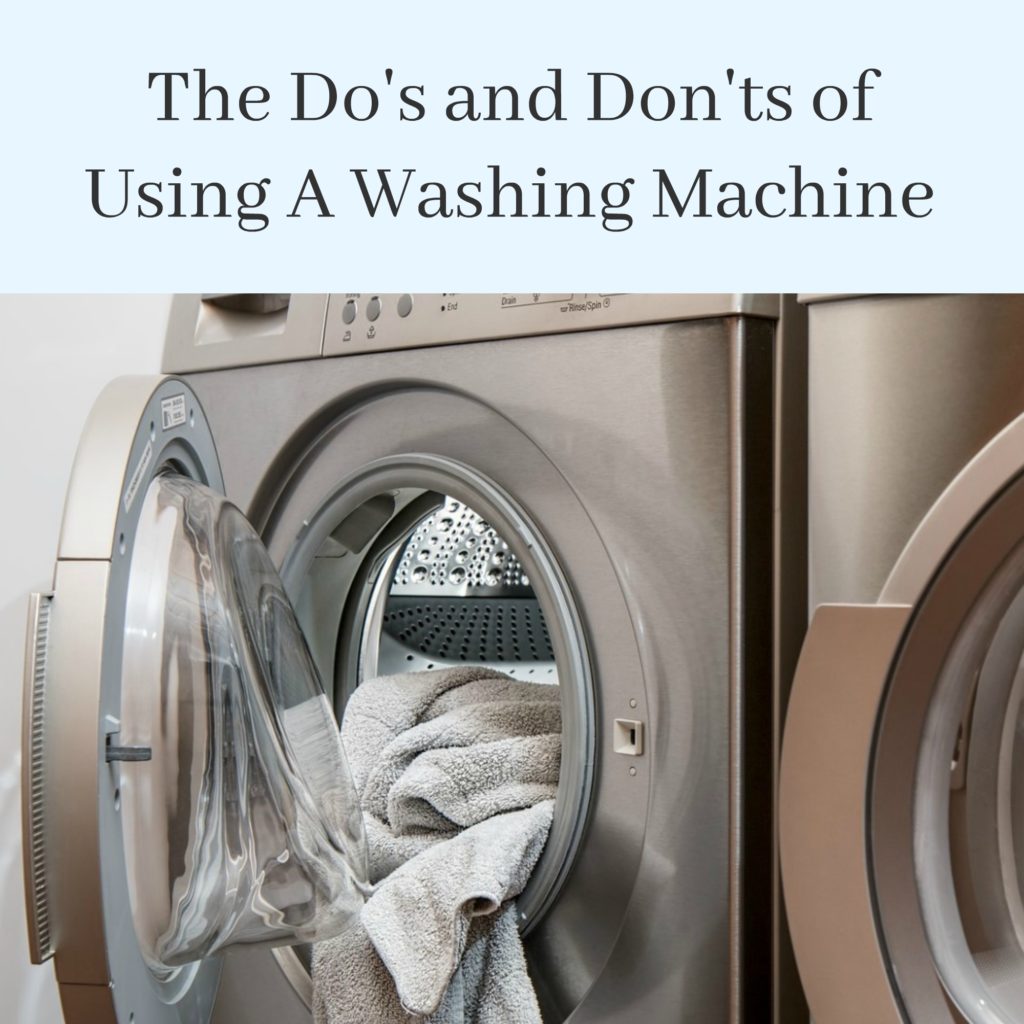 The Do's and Don'ts Of Using A Washing Machine