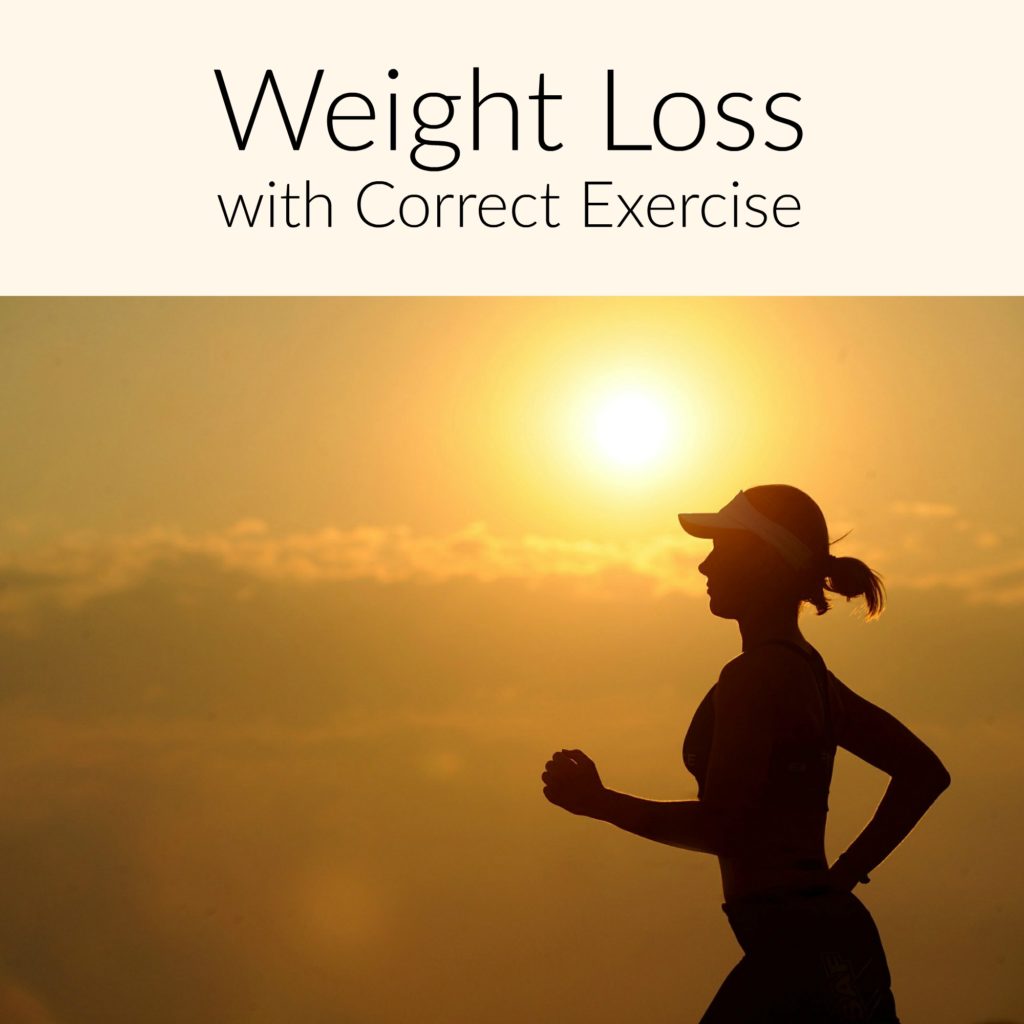 Weight Loss with Correct Exercise