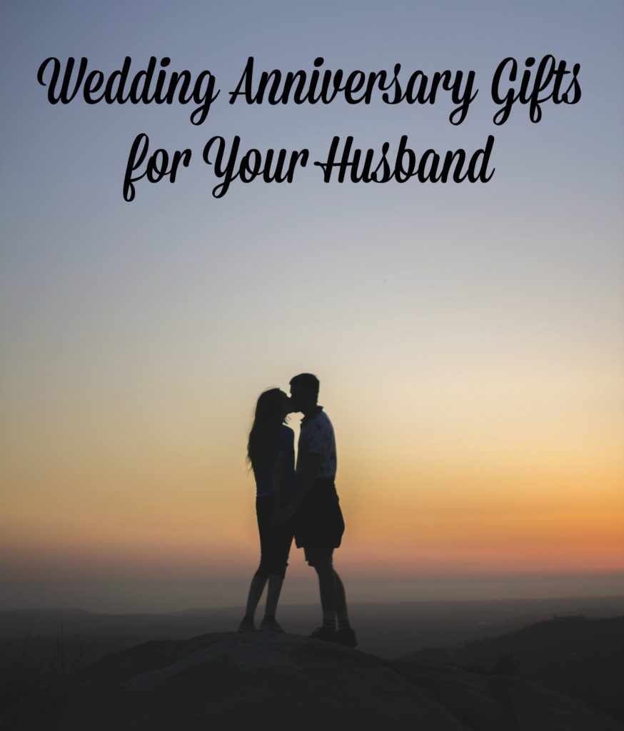 Wedding Anniversary Gifts for Your Husband