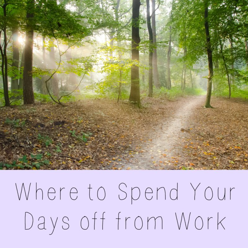Where to Spend Your Days Off from Work